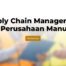Supply Chain Management untuk Perusahaan Manufaktur