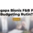 Mengapa Bisnis F&B Perlu Budgeting Rutin?