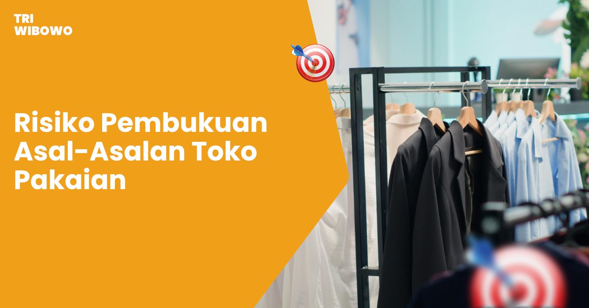 Risiko Pembukuan Asal-Asalan Toko Pakaian