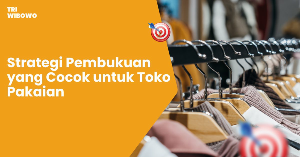 Strategi Pembukuan yang Cocok untuk Toko Pakaian